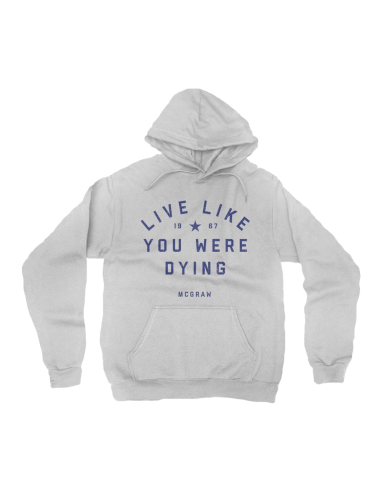 Live Like You Were Dying Hoodie de l' environnement